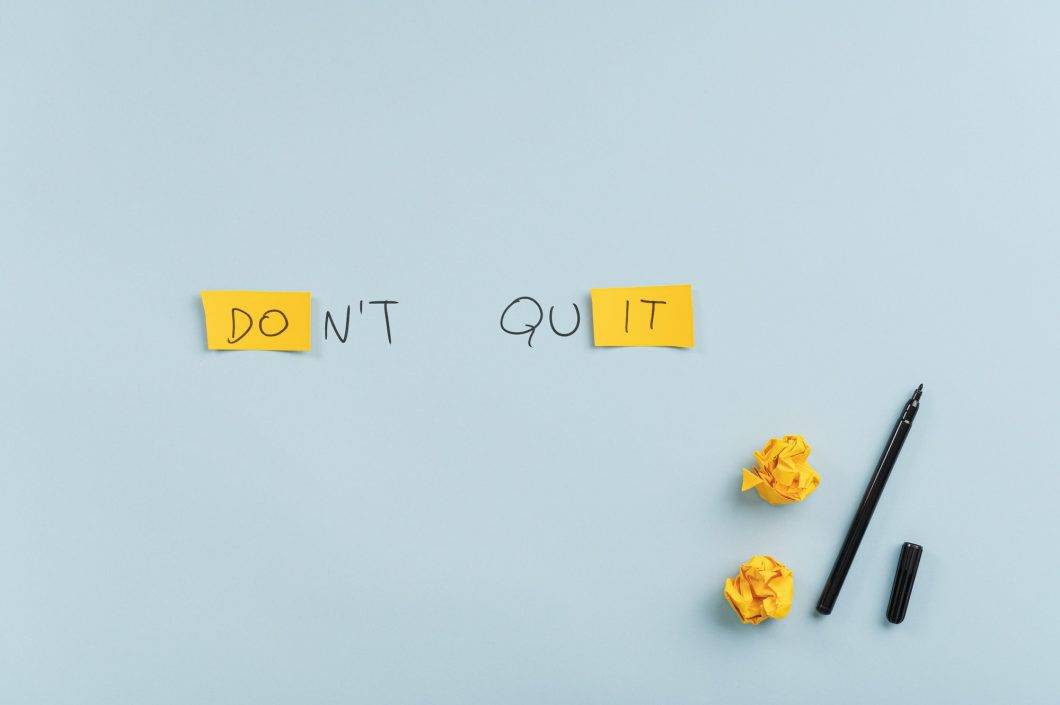 Dont quit motivational sign